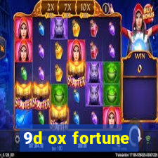 9d ox fortune